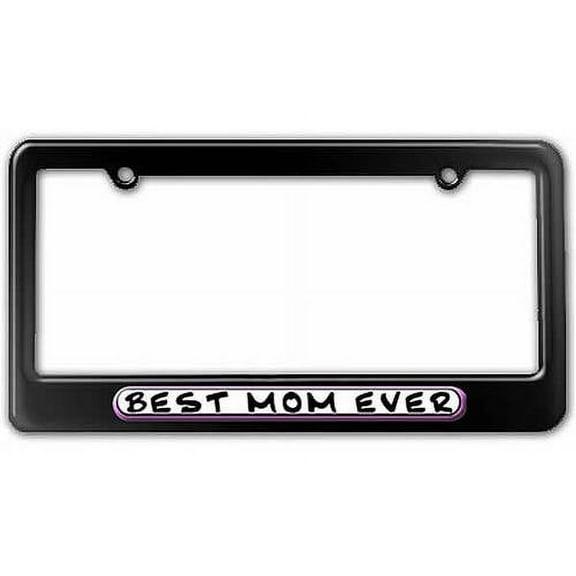 Best Mom Ever License Plate Tag Frame, Multiple Colors