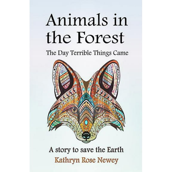 Animals in the Forest: The Day Terrible Things Came, (Paperback)