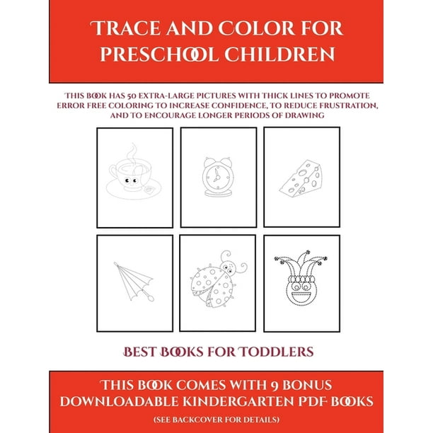 best books for toddlers best books for toddlers trace and color for preschool children this book has 50 extra large pictures with thick lines to promote error free coloring to increase confidence
