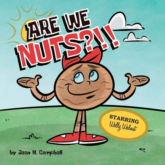 Are We Nuts?!!: Starring Wally Walnut, (Paperback)