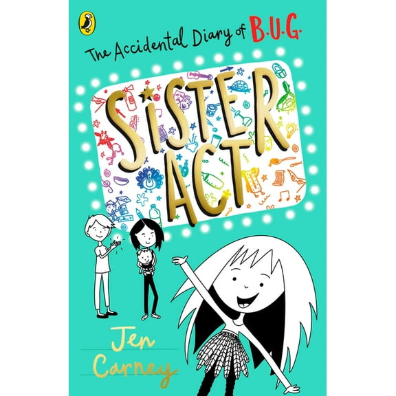 The Accidental Diary of B.U.G. The Accidental Diary of B.U.G.: Sister ACT, (Paperback)