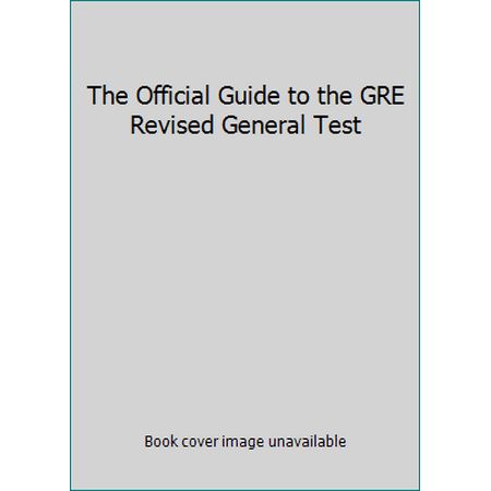 The Official Guide to the GRE Revised General Test [Hardcover - Used]