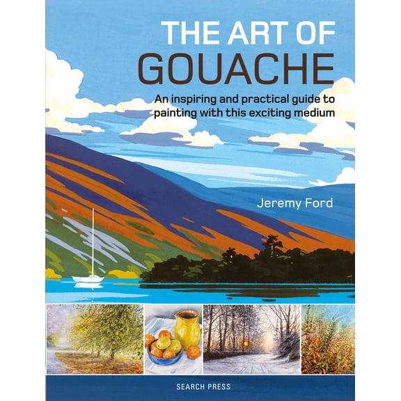Pre-Owned The Art of Gouache: An Inspiring and Practical Guide to Painting with This Exciting Medium (Paperback) 1782214542 9781782214540
