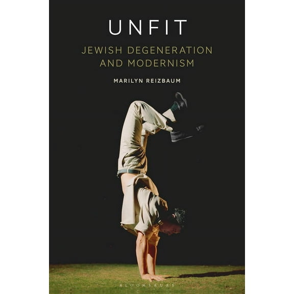 Unfit: Jewish Degeneration and Modernism, (Paperback)