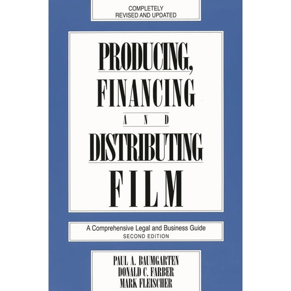 Limelight Producing, Financing, and Distributing Film: A Comprehensive Legal and Business Guide, (Paperback)