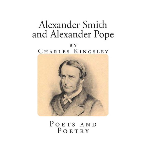 Top 100 Poetry and Poets: Alexander Smith and Alexander Pope (Paperback)