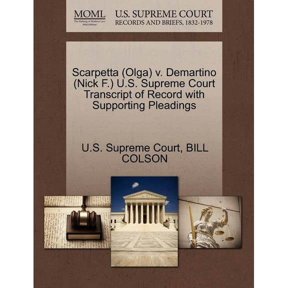 Scarpetta (Olga) V. Demartino (Nick F.) U.S. Supreme Court Transcript of Record with Supporting Pleadings (Paperback)