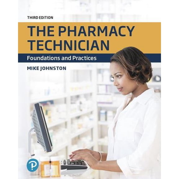 Pre-Owned Pharmacy Technician, The: Foundations and Practices, 9780135204177, 0135204178, Paperback, 3 edition