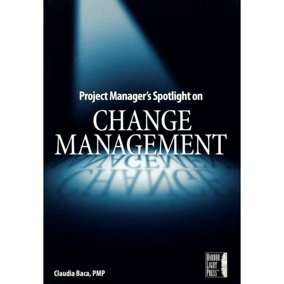 Project Manager's Spotlight on Change Management (Paperback)
