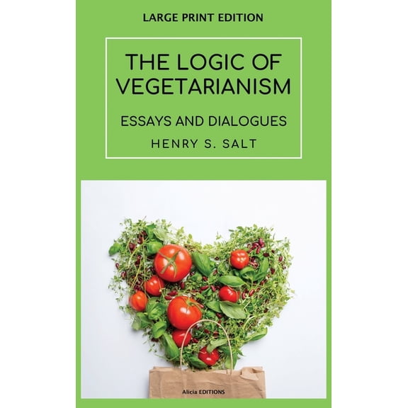 The Logic of Vegetarianism: Essays and Dialogues, (Hardcover)