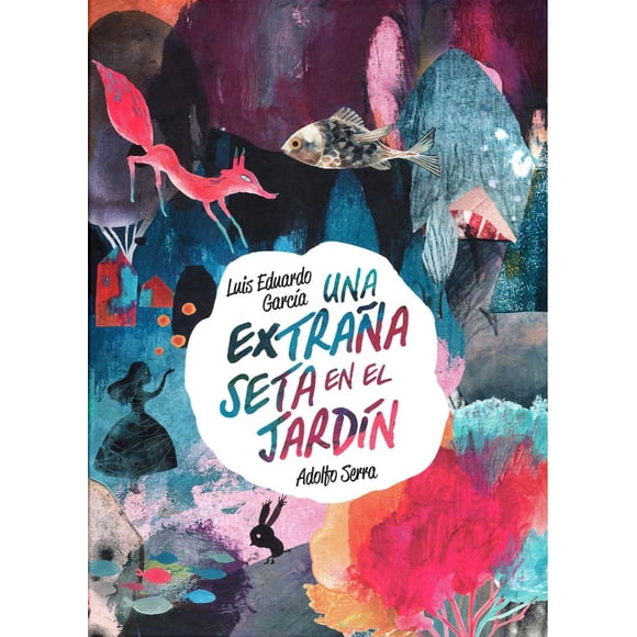 UNA EXTRAÑA SETA EN EL JARDIN FONDO DE CULTURA ECONOMICA LUIS EDUARDO GARCIA