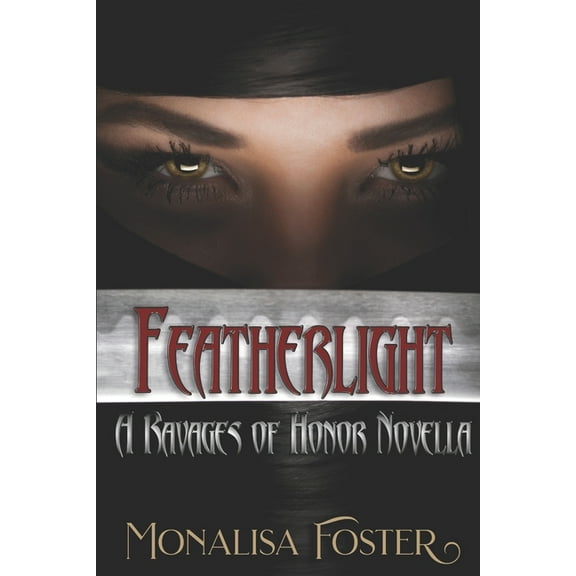 Featherlight: A Ravages of Honor Novella (Paperback) by Monalisa Foster