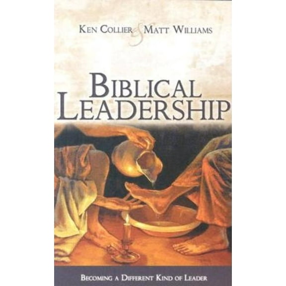 Biblical Leadership: Becoming a Different Kind of Leader, (Paperback)