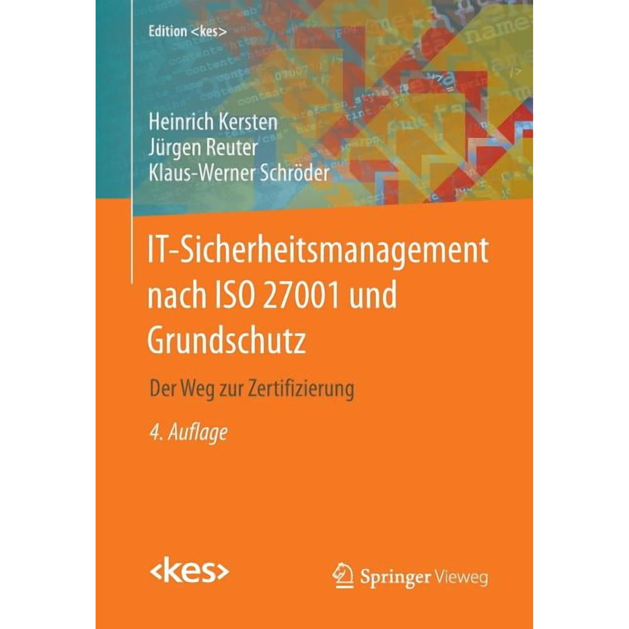 It-Sicherheitsmanagement Nach ISO 27001 Und Grundschutz: Der Weg Zur Zertifizierung