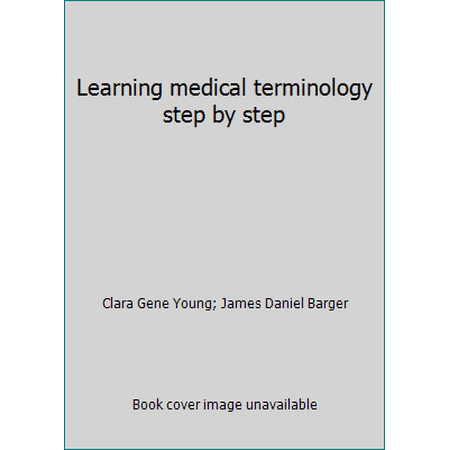 Learning medical terminology step by step [Hardcover - Used]
