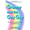 thumbnail image 1 of Pre-Owned Granny and the Gay Guy Paperback 097630760X 9780976307600 James Jr. Pauley, Charlene Potterbaum, Jr. James E. Pauley, 1 of 1