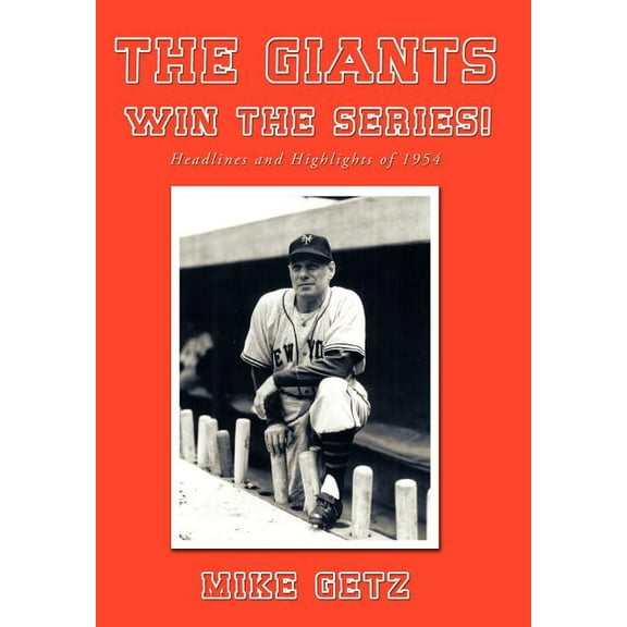 Giants Win the Series! : Headlines and Highlights of 1954