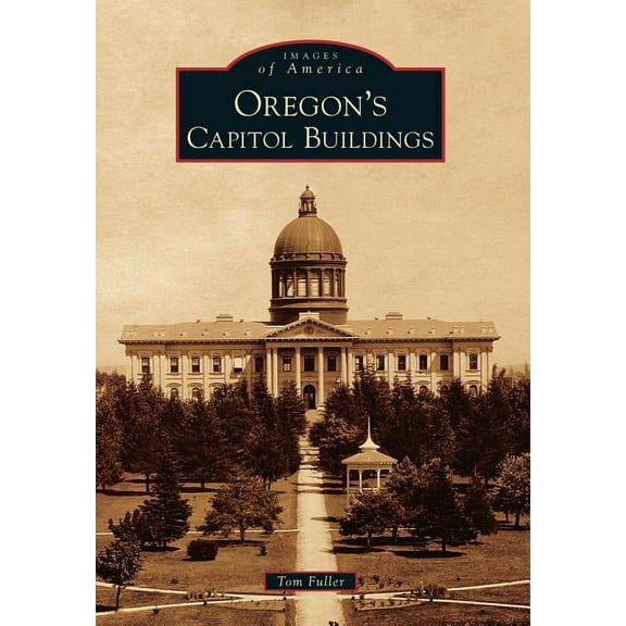 Images of America: Oregon's Capitol Buildings (Paperback)