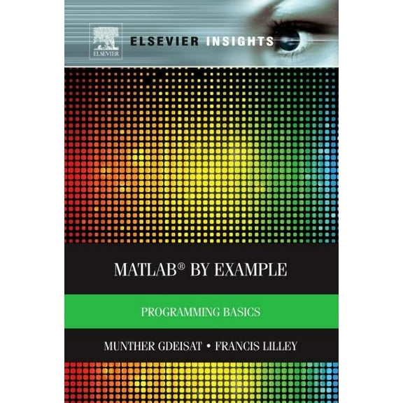 Elsevier Insights Matlab(r) by Example: Programming Basics, (Hardcover)