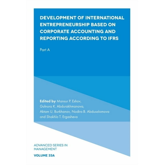 Advanced Management Development of International Entrepreneurship Based on Corporate Accounting and Reporting According to Ifrs: Part a, Book 33, (Hardcover)
