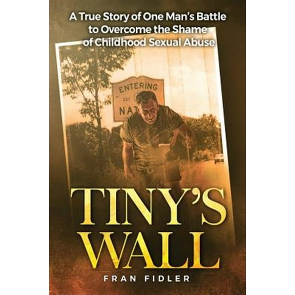 Tiny's Wall: A True Story of One Man (Paperback)