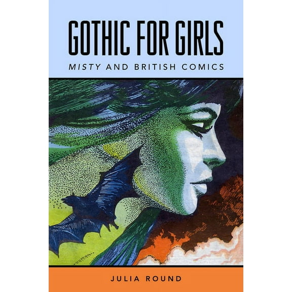 Gothic for Girls: Misty and British Comics, (Hardcover)