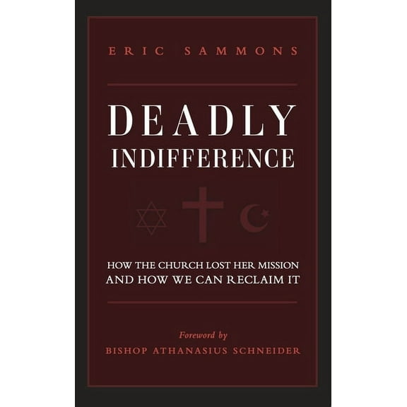 Deadly Indifference: How the Church Lost Her Mission, and How We Can Reclaim It, (Paperback)