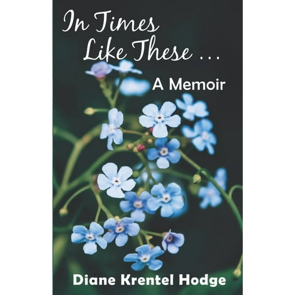 In Times Like These: A Memoir (Paperback)