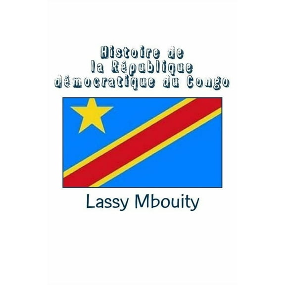 Histoire de La Republique Democratique Du Congo