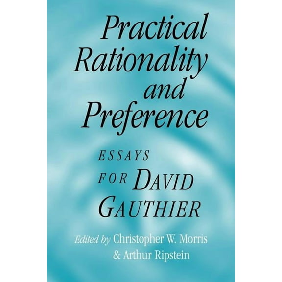 Practical Rationality and Preference: Essays for David Gauthier, (Paperback)
