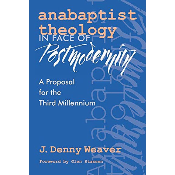 Pre-Owned Anabaptist Theology in Face of Postmodernity (Paperback) 0966502140 9780966502145