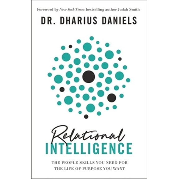Pre-Owned Relational Intelligence: The People Skills You Need for the Life of Purpose You Want Hardcover