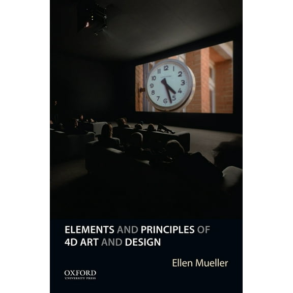 Elements and Principles of 4D Art and Design, (Paperback)