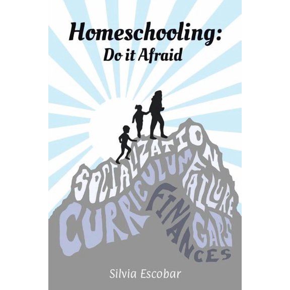 Homeschooling: Do It Afraid, (Paperback)