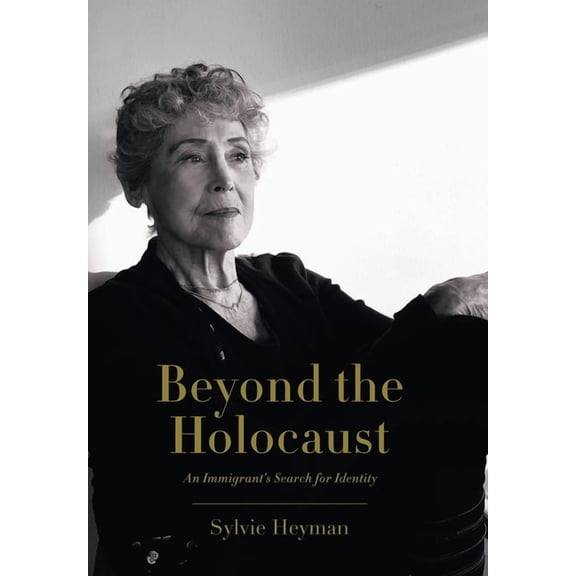 Beyond the Holocaust: An Immigrant's Search for Identity, (Hardcover)