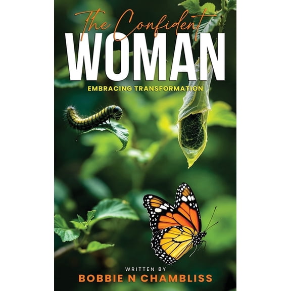 The Confident Woman: Embracing Transformation, (Hardcover)