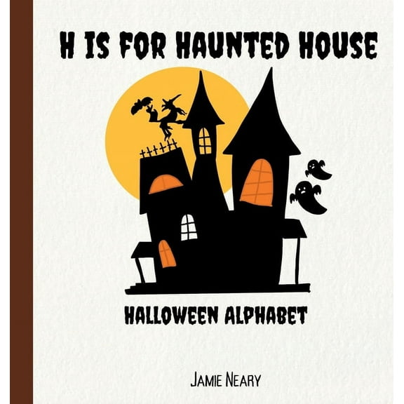 H is for Haunted House: A Halloween Alphabet, (Hardcover)