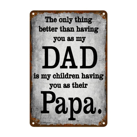 Vintage "Dad & Papa" Metal Wall Sign with Heartfelt Quote - Rustic Iron Decorative Plaque, 12x8 Inch Indoor Outdoor Family-Friendly Home Decor, Gift for Father’s Day & Room Decor