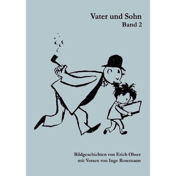 Vater und Sohn Band 2: Bildgeschichten von Erich Ohser mit Versen von Inge Rosemann, (Paperback)
