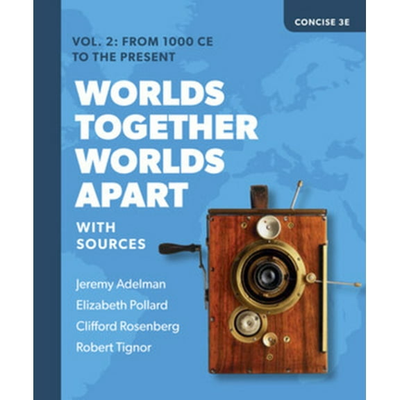 Pre-Owned Worlds Together, Worlds Apart: A History of the World from the Beginnings of Humankind to the Present (Paperback) 0393532046 9780393532043