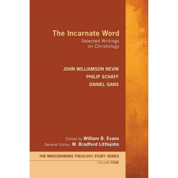 Mercersburg Theology Study: The Incarnate Word (Paperback)