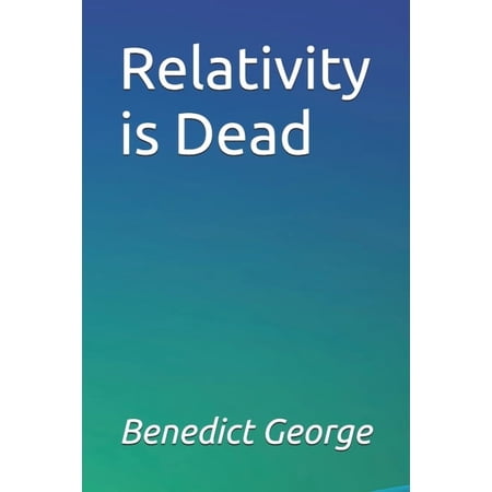 Relativity is Dead (Paperback)
