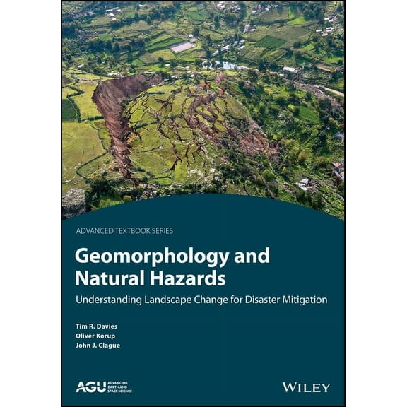 Agu Advanced Textbooks Geomorphology and Natural Hazards: Understanding Landscape Change for Disaster Mitigation, (Paperback)
