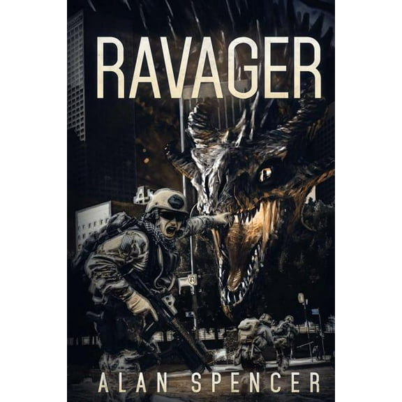The Ravager: A Kaiju Thriller (Paperback) by Alan Spencer