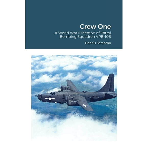 Crew One: A World War II Memoir of Patrol Bombing Squadron VPB-108, (Paperback)