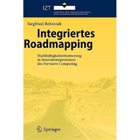 Pre-Owned Integriertes Roadmapping: Nachhaltigkeitsorientierung in Innovationsprozessen Des Pervasive Computing (Hardcover)