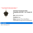 thumbnail image 2 of Automatic Transmission Filter - Compatible with 2002 - 2011 Honda CR-V 2003 2004 2005 2006 2007 2008 2009 2010, 2 of 2