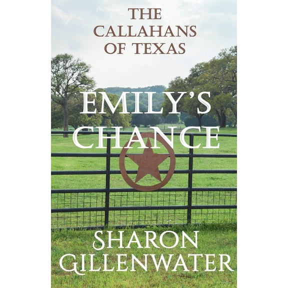 Callahans of Texas Emily's Chance, Book 2, (Paperback)