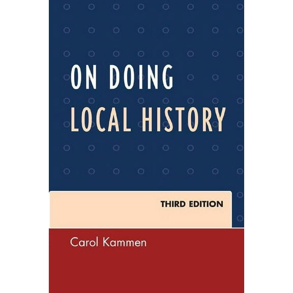 American Association for State and Local On Doing Local History, (Paperback)