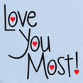 thumbnail image 2 of CafePress - Love You Most! Body Suit - Baby Light Bodysuit, Size Newborn - 24 Months, 2 of 4